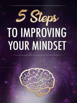 cover image of 5 Steps to Improving Your Mindset